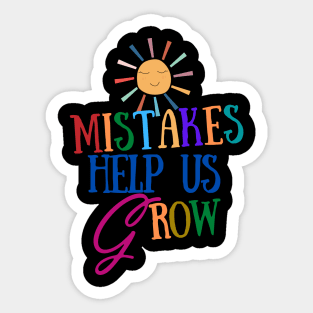 Mistakes Help Us Grow Sticker